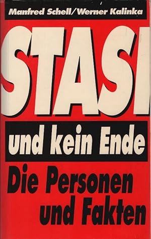 Bild des Verkufers fr Stasi und kein Ende : die Personen und Fakten. Manfred Schell ; Werner Kalinka zum Verkauf von Schrmann und Kiewning GbR