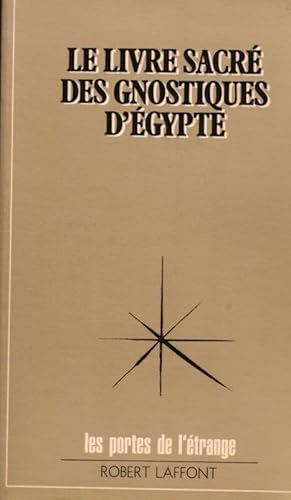 Bild des Verkufers fr Le livre sacr des gnostiques d'Egypte zum Verkauf von LE GRAND CHENE