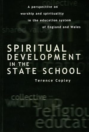 Seller image for Spiritual Development in the State School : A Perspective on Worship and Spirituality in the Education System of England and Wales for sale by GreatBookPricesUK