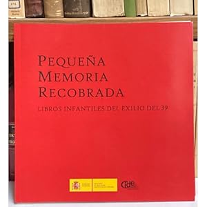 Imagen del vendedor de Pequea memoria recobrada. Libros infantiles del exilio del 39. a la venta por LIBRERA DEL PRADO