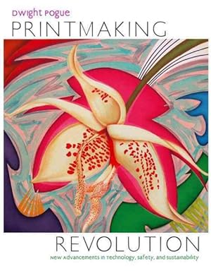 Immagine del venditore per Printmaking Revolution : New Advancements in Technology, Safety, and Sustainability venduto da GreatBookPrices