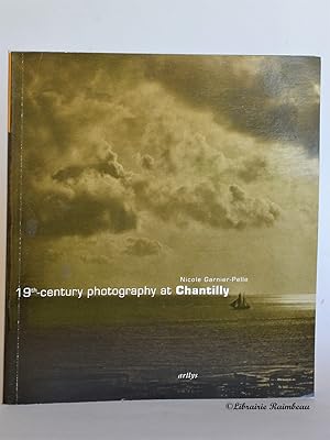 Seller image for 19th century photography at Chantilly. Masterpieces of the Cond Museum for sale by Librairie Raimbeau