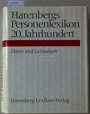 Harenbergs Personenlexikon 20. Jahrhundert. Daten und Leistungen.
