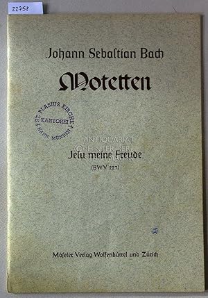 Motetten. Jesu meine Freude (BWV 227). Hrsg. v. Konrad Ameln u. Gottfried Wolters.