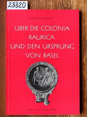 Über die Colonia Raurica und den Ursprung von Basel. 2. Auflage.