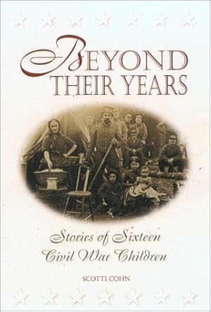 Bild des Verkufers fr Beyond Their Years: Stories of Sixteen Civil War Children zum Verkauf von WeBuyBooks