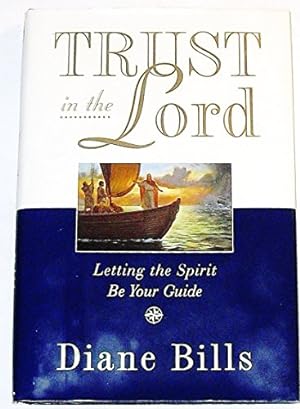 Seller image for Trust in the Lord: Letting the Spirit Be Your Guide for sale by WeBuyBooks