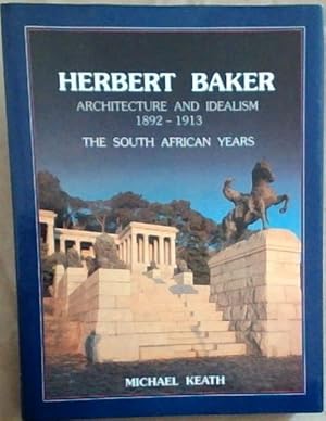 Seller image for Herbert Baker Architecture and Idealism 1 1892 - 1913 The South African Years for sale by Chapter 1