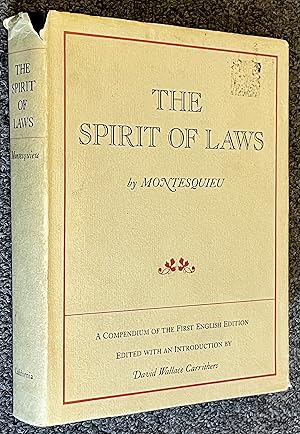 The Spirit of Laws, a Compendium of the First English Edition