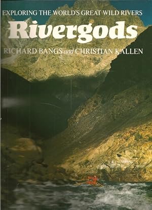 Imagen del vendedor de Rivergods. Expolring the World`s Gerat Wild Rivers. a la venta por Ant. Abrechnungs- und Forstservice ISHGW
