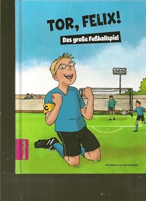 Seller image for Tor, Felix ! Das groe Fuballspiel. for sale by Ant. Abrechnungs- und Forstservice ISHGW