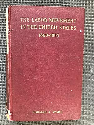 Seller image for The Labor Movement in the United States; 1800-1895; A Study in Democracy for sale by Cragsmoor Books