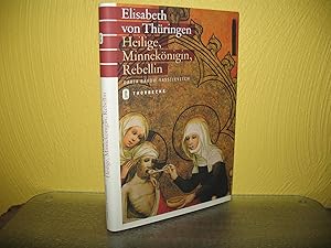 Bild des Verkufers fr Elisabeth von Thringen: Heilige, Minneknigin, Rebellin. zum Verkauf von buecheria, Einzelunternehmen