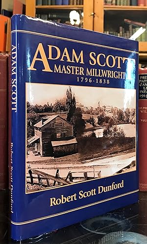 Seller image for Adam Scott: Master Millwright, 1796-1838 for sale by CARDINAL BOOKS  ~~  ABAC/ILAB