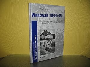 Seller image for Westwall 1944.-45. US-Angriffe und vergeblicher Widerstand im Groraum Aachen und in der Eifel; Dokumentations-Reihe Der Krieg von unten 1939 - 45; for sale by buecheria, Einzelunternehmen