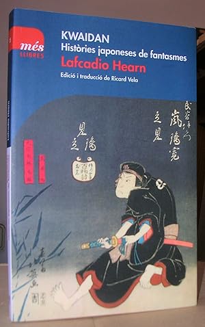 KWAIDAN, HISTORIES JAPONESES DE FANTASMES. Edició i traducció de Ricard Vela.