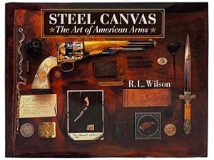 Imagen del vendedor de Steel Canvas: The Art of American Arms a la venta por Yesterday's Muse, ABAA, ILAB, IOBA