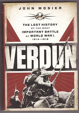 Image du vendeur pour Verdun The Lost History of the Most Important Battle of World War I, 1914-1918 mis en vente par Ainsworth Books ( IOBA)