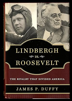 Imagen del vendedor de Lindbergh vs. Roosevelt: The Rivalry That Divided America a la venta por Open Vault Books