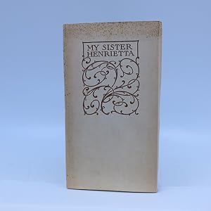 Seller image for My Sister Henrietta: Translated from the French of Ernest Renan by Lucie Page (FIRST MOSHER EDITION) for sale by Shelley and Son Books (IOBA)