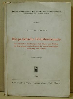 Bild des Verkufers fr Die praktische Edelsteinkunde. Mit zahlreichen Erfahrungen, Ratschlgen und Winken zur Beurteilung von Edelsteinen, fr deren Bearbeitung, Bewertung und Handel. zum Verkauf von Nicoline Thieme