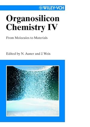 Image du vendeur pour Organosilicon Chemistry; Vol. 4: From Molecules to Materials. mis en vente par Antiquariat Thomas Haker GmbH & Co. KG