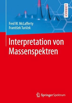 Immagine del venditore per Interpretation von Massenspektren. Spektrum-Lehrbuch. venduto da Antiquariat Thomas Haker GmbH & Co. KG