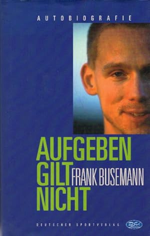 Seller image for Aufgeben gilt nicht: Autobiografie for sale by AMAHOFF- Bookstores