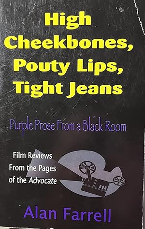 High Cheekboes, Pouty Lips, Tight Jeans: Purple Prose from a Black Room Film Reviews from the Pag...