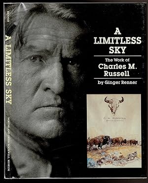 Seller image for A LIMITLESS SKY The Work of Charles M. Russell in the Collection of the Rockwell Museum, Corning, New York. for sale by Circle City Books