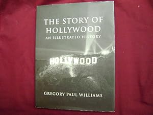 Imagen del vendedor de The Story of Hollywood. An Illustrated History. a la venta por BookMine