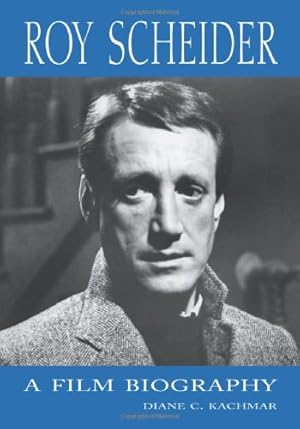 Image du vendeur pour Roy Scheider: A Film Biography by Diane C. Kachmar [Paperback ] mis en vente par booksXpress