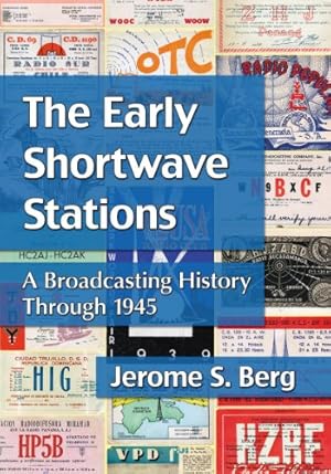 Immagine del venditore per The Early Shortwave Stations: A Broadcasting History Through 1945 by Jerome S. Berg [Paperback ] venduto da booksXpress