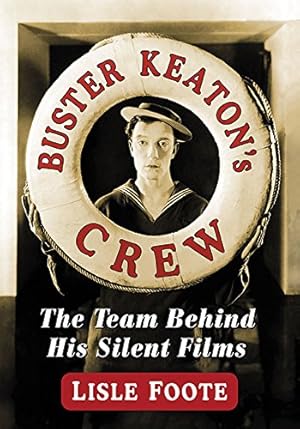 Image du vendeur pour Buster Keaton's Crew: The Team Behind His Silent Films by Lisle Foote [Paperback ] mis en vente par booksXpress