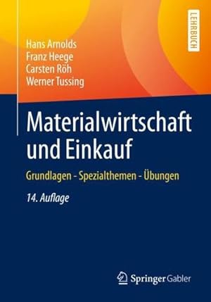 Imagen del vendedor de Materialwirtschaft und Einkauf: Grundlagen - Spezialthemen -   bungen (German Edition) by Arnolds, Hans, Heege, Franz, R ¶h, Carsten, Tussing, Werner [Paperback ] a la venta por booksXpress