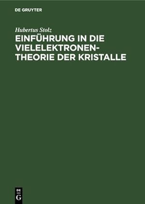 Seller image for Einf ¼hrung in die Vielelektronentheorie der Kristalle (German Edition) by Stolz, Hubertus [Hardcover ] for sale by booksXpress