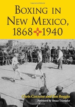 Seller image for Boxing in New Mexico, 1868-1940 by Chris Cozzone, Jim Boggio [Paperback ] for sale by booksXpress
