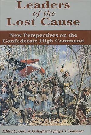 Seller image for Leaders of the Lost Cause: New Perspectives on the Confederate High Command for sale by Kenneth A. Himber