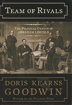 Team of Rivals: The Political Genius of Abraham Lincoln