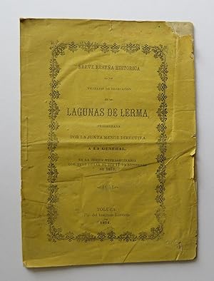 Breve Reseña Histórica de los Trabajos de Desecación de las Lagunas de Lerma, Presentada por la J...