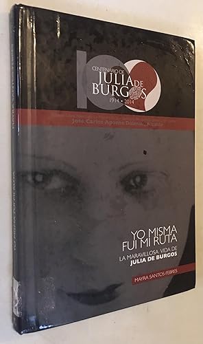 Seller image for Yo Misma fui mi Ruta La Maravillosa Vida de Julia de Burgos for sale by Once Upon A Time