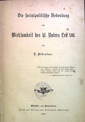 Seller image for Die socialpolitische Bedeutung und Wirksamkeit des hl. Vaters Leo XIII. for sale by books4less (Versandantiquariat Petra Gros GmbH & Co. KG)