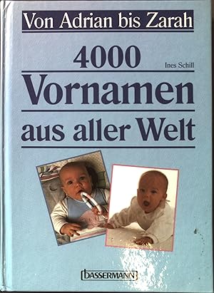 Seller image for 4000 Vornamen aus aller Welt : von Adrian bis Zarah. for sale by books4less (Versandantiquariat Petra Gros GmbH & Co. KG)