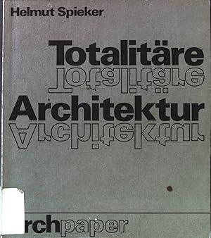 Bild des Verkufers fr Totalitre Architektur : Feststellungen u. Bekenntnisse, Programme u. Ergebnisse, Bauten u. Entwrfe, Einzel- u. Prachtprojekte. zum Verkauf von books4less (Versandantiquariat Petra Gros GmbH & Co. KG)