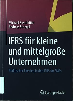 Seller image for IFRS fr kleine und mittelgroe Unternehmen : praktischer Einstieg in den IFRS for SMEs. for sale by books4less (Versandantiquariat Petra Gros GmbH & Co. KG)