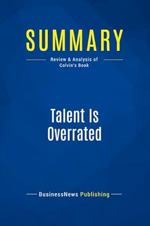Seller image for Summary: Talent Is Overrated : Review and Analysis of Colvin's Book for sale by Smartbuy