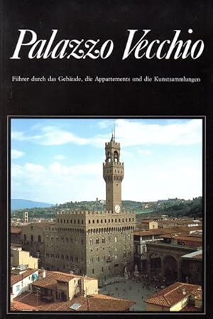 Imagen del vendedor de Palazzo Vecchio : Fhrer durch das Gebude, die Appartements und die Kunstsammlungen a la venta por Auf Buchfhlung