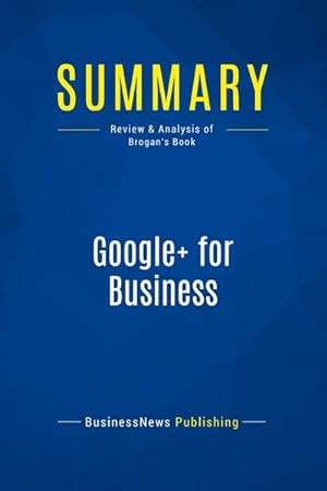 Seller image for Summary: Google+ for Business : Review and Analysis of Brogan's Book for sale by Smartbuy