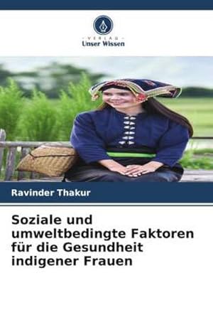 Seller image for Soziale und umweltbedingte Faktoren fr die Gesundheit indigener Frauen for sale by AHA-BUCH GmbH