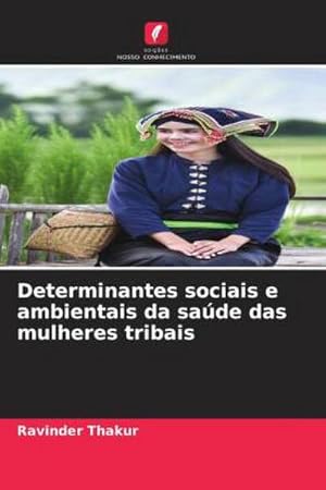 Seller image for Determinantes sociais e ambientais da sade das mulheres tribais for sale by AHA-BUCH GmbH